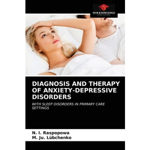 Diagnosis and Therapy of Anxiety-Depressive Disorders Paperback, Our Knowledge Publishing, English, 9786203184365