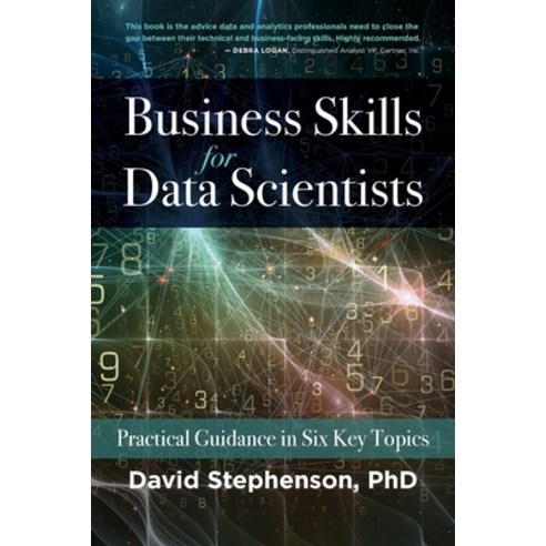 Business Skills for Data Scientists: Practical Guidance in Six Key Topics Paperback, Data Science Innovation, English, 9781736183007