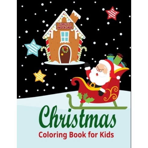 Christmas Coloring Book for Kids: Fun Children''s Christmas Gift or Present for Toddlers & Kids Paperback, Independently Published