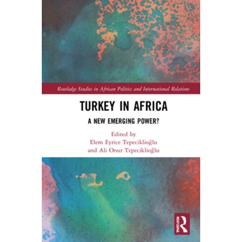 Turkey in Africa: A New Emerging Power? Hardcover, Routledge, English, 9780367502218