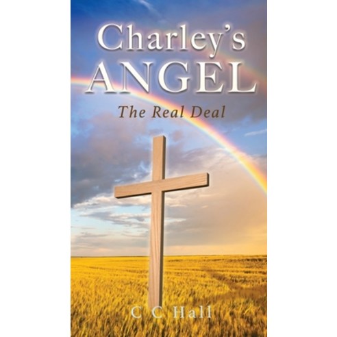 (영문도서) Charley''s Angel: The Real Deal Hardcover, Xulon Press, English, 9781662860959