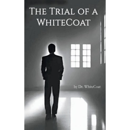 (영문도서) The Trial of a WhiteCoat Paperback, Publishdrive, English, 9798888958773
