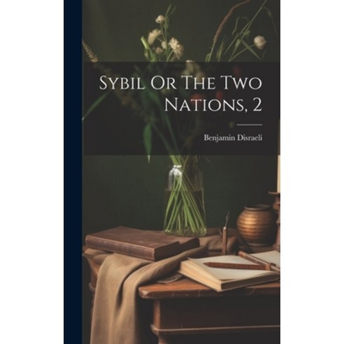 (영문도서) Sybil Or The Two Nations 2 Hardcover, Legare Street Press, English, 9781020408090