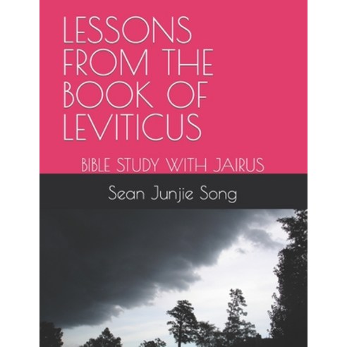 (영문도서) Lessons from the Book of Leviticus: Bible Study with Jairus Paperback, Independently Published, English, 9798396025967