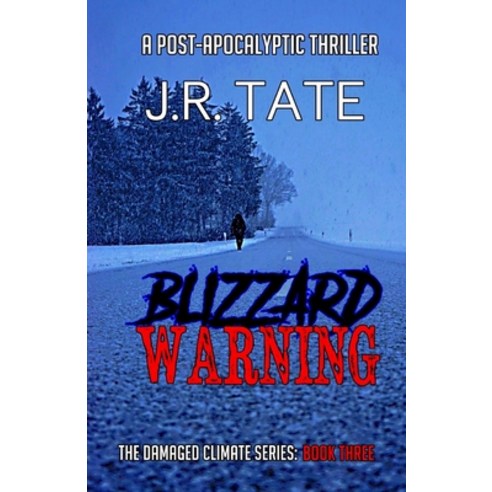 (영문도서) Blizzard Warning: (The Damaged Climate Series Book 3) Paperback, Createspace Independent Pub..., English, 9781542440301