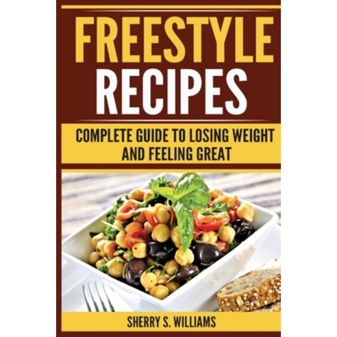Freestyle Recipes: Complete Guide To Losing Weight And Feeling Great Paperback, Urgesta as, English, 9788293791157