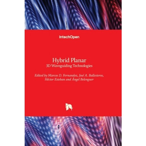 (영문도서) Hybrid Planar - 3D Waveguiding Technologies Hardcover, Intechopen, English, 9781803561493