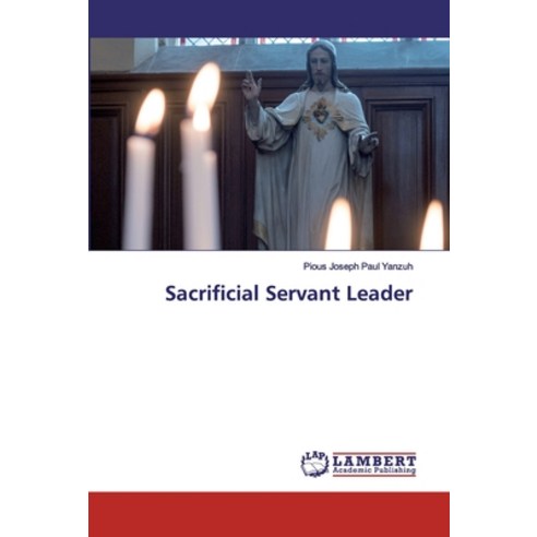 Sacrificial Servant Leader Paperback, LAP Lambert Academic Publis..., English, 9786200101815