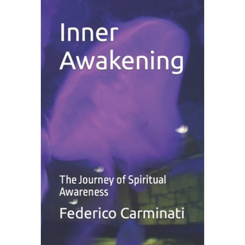 (영문도서) Inner Awakening: The Journey of Spiritual Awareness Paperback, Independently Published, English, 9798874374600