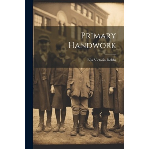 (영문도서) Primary Handwork Paperback, Legare Street Press, English, 9781022784215