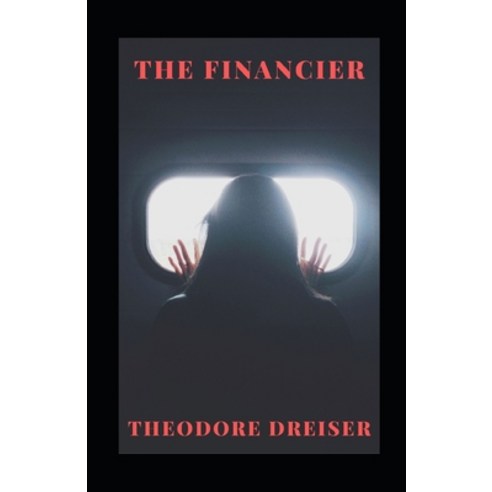 The Financier illustrated Paperback, Independently Published, English, 9798727044704