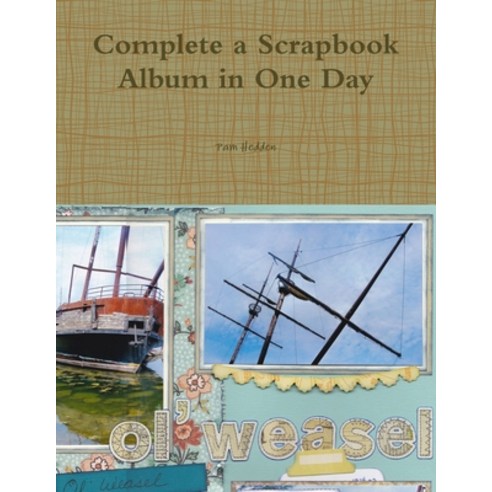 (영문도서) Complete a Scrapbook Album in One Day Paperback, Lulu.com, English, 9781304602138