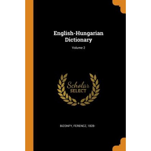 (영문도서) English-Hungarian Dictionary; Volume 2 Paperback, Franklin Classics, English, 9780343052324