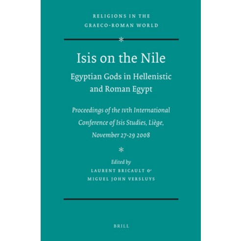 (영문도서) Isis on the Nile. Egyptian Gods in Hellenistic and Roman Egypt: Proceedings of the Ivth Inter... Paperback, Brill, English, 9789004464193
