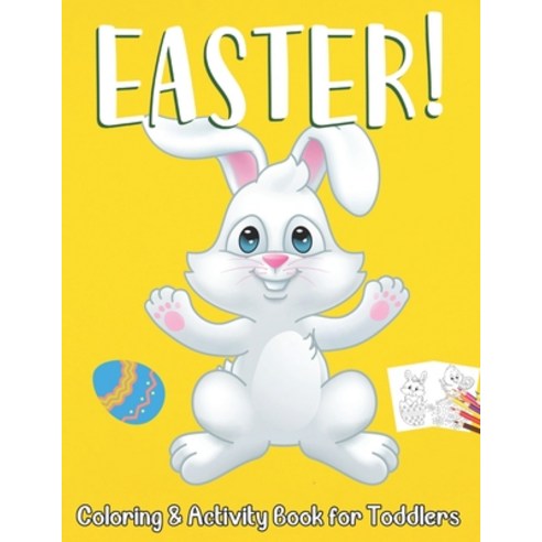 Easter Coloring and Activity Book for Toddlers: Easter Coloring and Activity Book for Toddlers 2-5 Paperback, Independently Published, English, 9798721753657