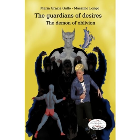(영문도서) The guardians of desires: The demon of oblivion Paperback, Independently Published, English, 9798511959160