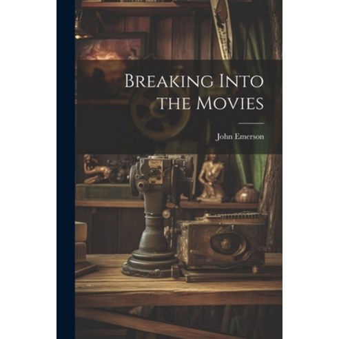 (영문도서) Breaking Into the Movies Paperback, Legare Street Press, English, 9781021685094