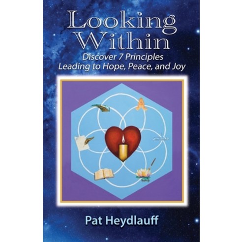 (영문도서) Looking Within: Discover 7 Principles Leading to Hope Peace and Joy Paperback, Energy Design, English, 9780998334769