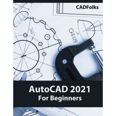 AutoCAD 2021 For Beginners Paperback, Kishore, English, 9788194195399