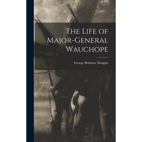 (영문도서) The Life of Major-General Wauchope Hardcover, Legare Street Press, English, 9781018353777