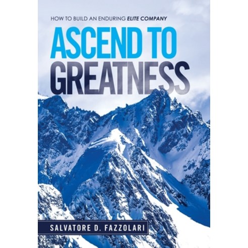 (영문도서) Ascend to Greatness: How to Build an Enduring Elite Company Hardcover, iUniverse, English, 9781663230867