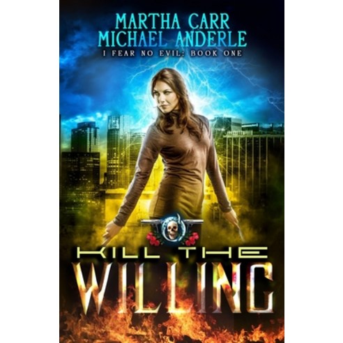 (영문도서) Kill The Willing: An Urban Fantasy Action Adventure Paperback, Lmbpn Publishing, English, 9781642022582