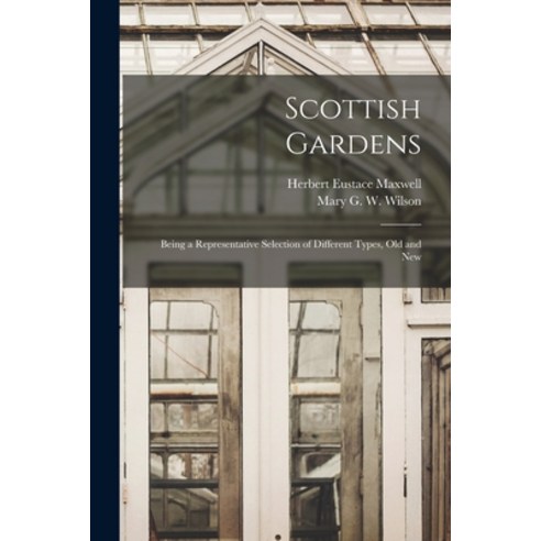(영문도서) Scottish Gardens; Being a Representative Selection of Different Types old and New Paperback, Legare Street Press, English, 9781019221990