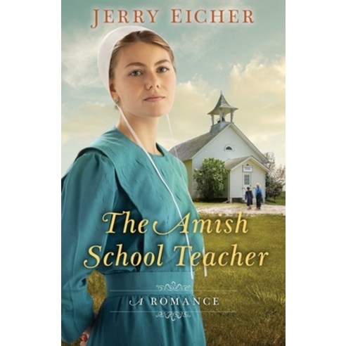 The Amish Schoolteacher: A Romance Paperback, Good Books