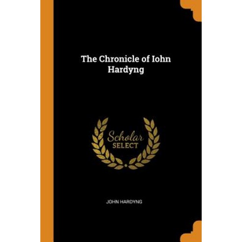 (영문도서) The Chronicle of Iohn Hardyng Paperback, Franklin Classics, English, 9780341929291
