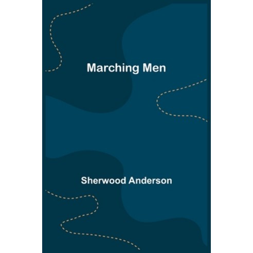 (영문도서) Marching Men Paperback, Alpha Edition, English, 9789356786820