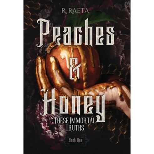 (영문도서) Peaches & Honey: These Immortal Truths Hardcover, Atera Books, English, 9798985554779