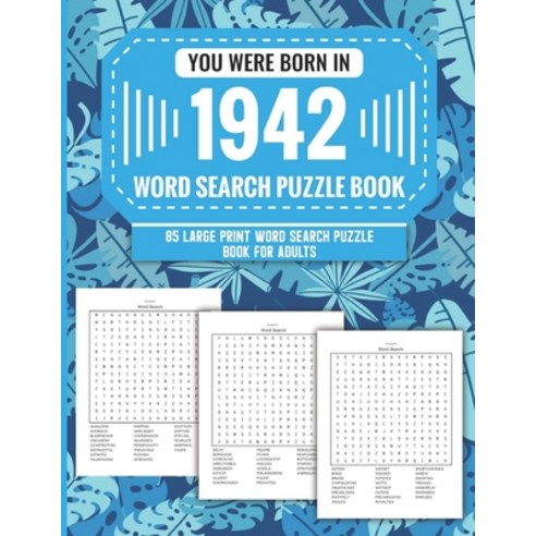 (영문도서) You Were Born In 1942: Word Search Puzzle Book For Adults: Large Print 85 Word Search Puzzles... Paperback, Independently Published, English, 9798420817339