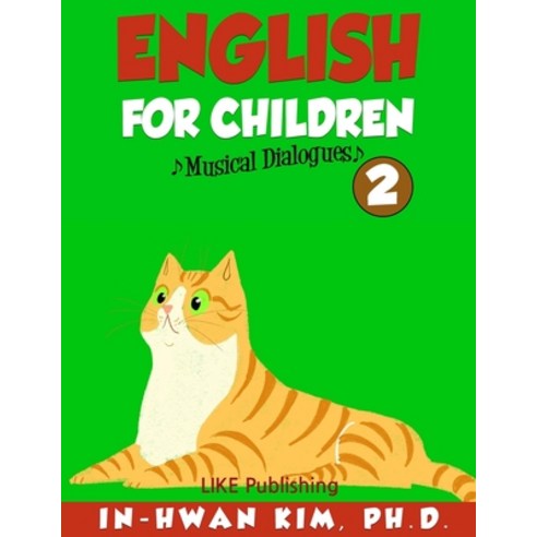 English for Children Musical Dialogues Book 2: English for Children Textbook Series Paperback, Createspace Independent Pub..., 9781530609406