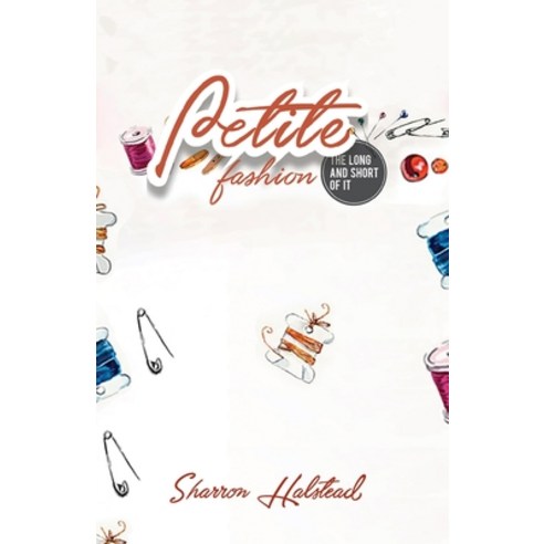 (영문도서) Petite Fashion The Long and Short of It Paperback, Petitepeds, English, 9780645198102