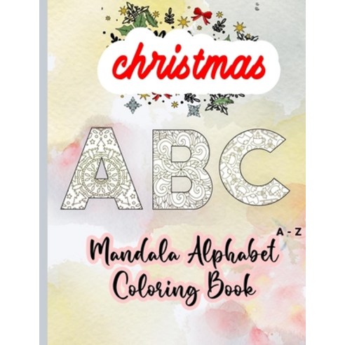 Christmas Mandala Alphabet Coloring Book: Marbel cover Large and joyful Holidays alphabet coloring b... Paperback, Independently Published, English, 9798556855755