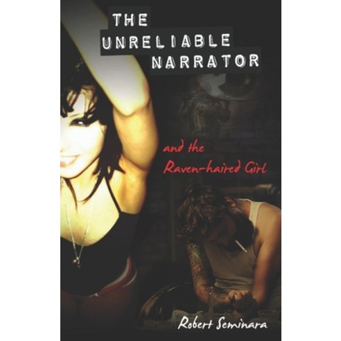 The Unreliable Narrator and the Raven-haired Girl Paperback, Independently Published, English, 9798741139479