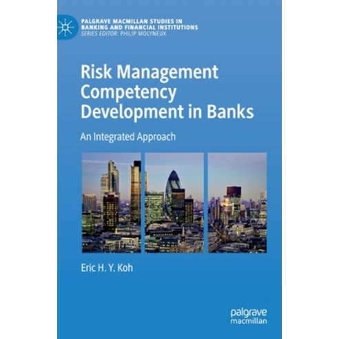 (영문도서) Risk Management Competency Development in Banks: An Integrated Approach Hardcover, Palgrave Pivot, English, 9789811375989