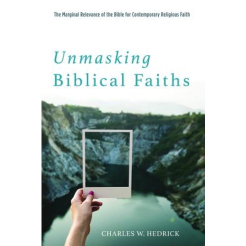 Unmasking Biblical Faiths Paperback, Cascade Books