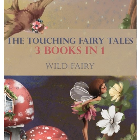 The Touching Fairy Tales: 3 Books In 1 Hardcover, Swan Charm Publishing, English, 9789916625002