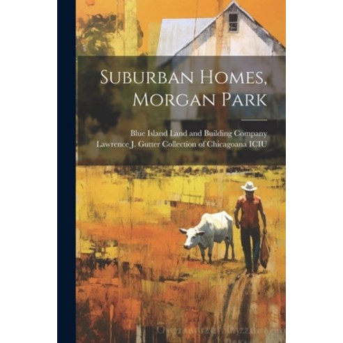 (영문도서) Suburban Homes Morgan Park Paperback, Legare Street Press, English, 9781021497208