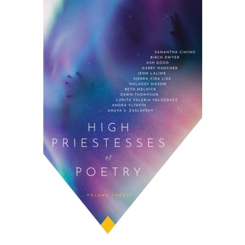 (영문도서) High Priestesses of Poetry: An Anthology Volume III Paperback, English, 9781733824682