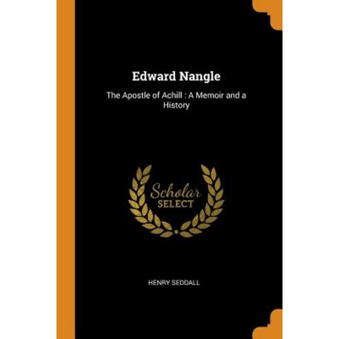 (영문도서) Edward Nangle: The Apostle of Achill: A Memoir and a History Paperback, Franklin Classics, English, 9780341949930