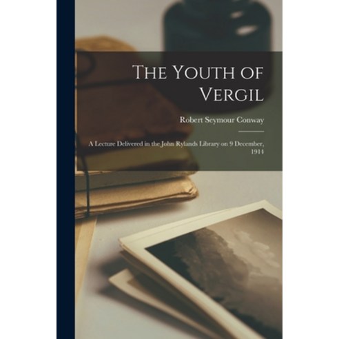 (영문도서) The Youth of Vergil: a Lecture Delivered in the John Rylands Library on 9 December 1914 Paperback, Legare Street Press, English, 9781015181502