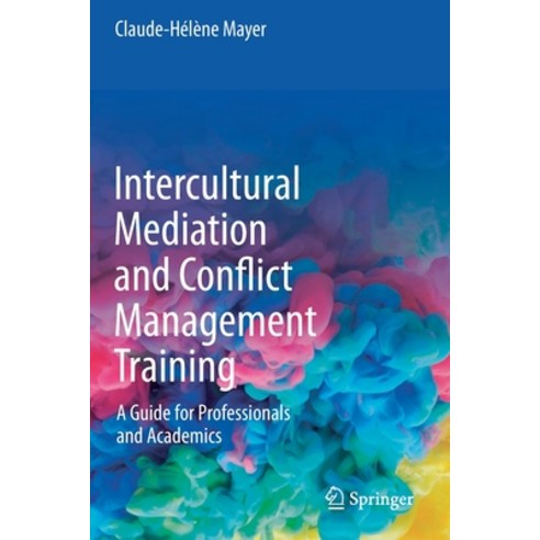 (영문도서) Intercultural Mediation and Conflict Management Training: A Guide for Professionals and Acade... Paperback, Springer, English, 9783030517670
