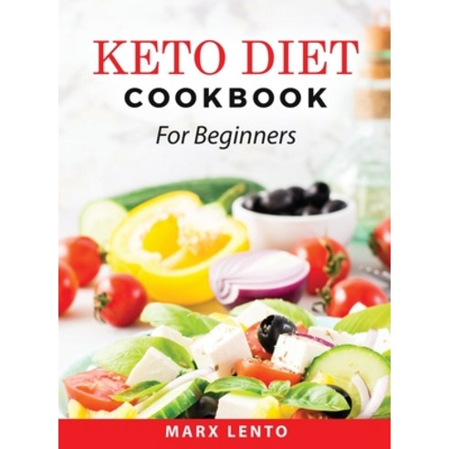 (영문도서) Keto Diet Cookbook: For Beginners Hardcover, Marx Lento, English, 9781008926905