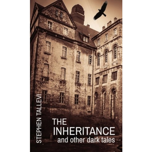 (영문도서) The Inheritance and Other Dark Tales Paperback, Stephen Tallevi, English, 9781778282737