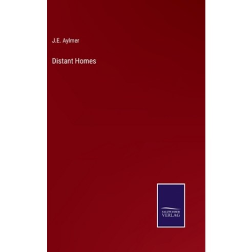 (영문도서) Distant Homes Hardcover, Salzwasser-Verlag, English, 9783375032296