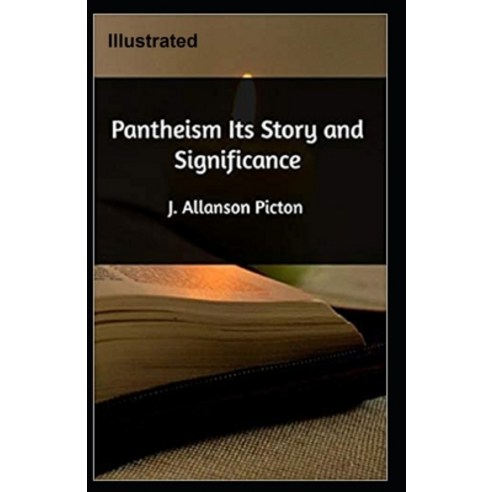 Pantheism Its Story and Significance Illustrated Paperback, Independently Published, English, 9798572561166
