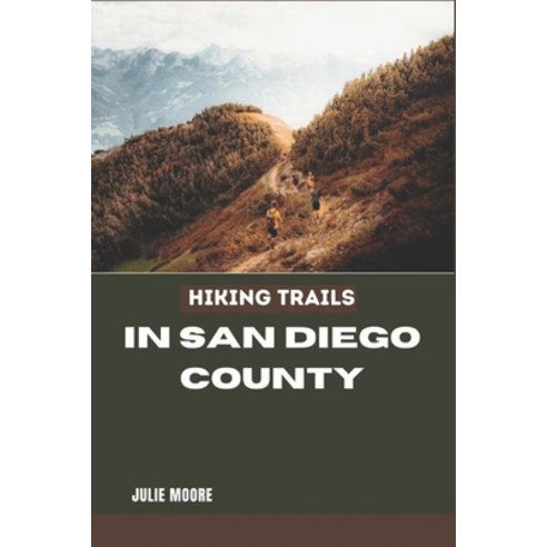 (영문도서) Hiking Trails In San Diego County Paperback, Independently Published, English, 9798880052523