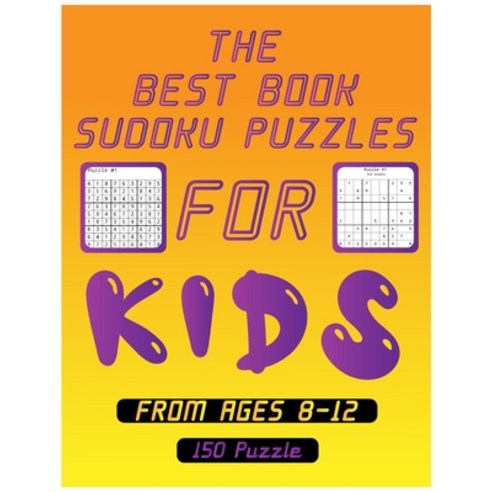 best books sudoku puzzle for kids from ages 8-12 150 puzzle: Over 100 Pages 9×9 Puzzles & Solutions ... Paperback, Independently Published, English, 9798661256287